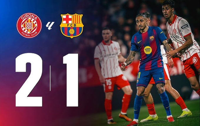 Barca thua đau Girona tại La Liga