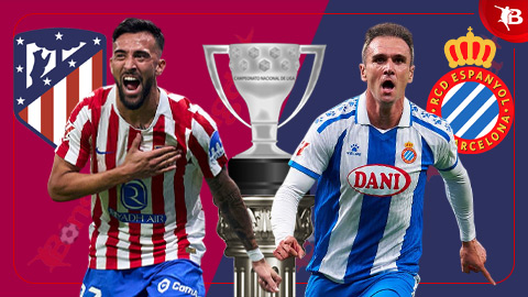  Nhận định bóng đá Atletico Madrid vs Espanyol, 03h00 ngày 22/02: Thầy trò Simeone cậy gần nhà