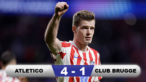 Kết quả Atletico Madrid 4-1 (tổng tỷ số 7-4) Club Brugge: Show diễn của Sorloth