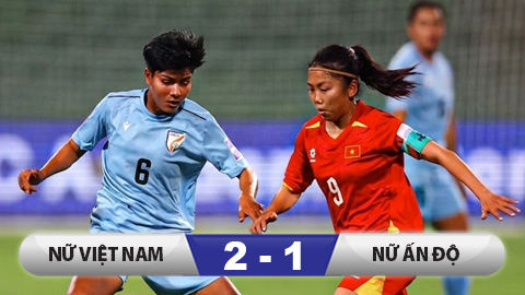  Kết quả ĐT nữ Việt Nam 2-1 ĐT nữ Ấn Độ: Người hùng Vạn Sự