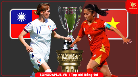  Nhận định bóng đá ĐT nữ Đài Bắc Trung Hoa vs ĐT nữ Việt Nam, 12h00 ngày 7/3: Việt Nam đối mặt 'thử thách cực hạn'