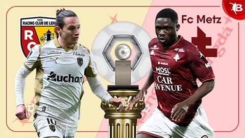  Nhận định bóng đá Lens vs Metz, 21h00 ngày 8/3: Mệnh lệnh phải thắng