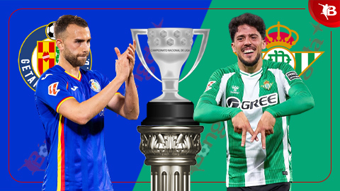  Nhận định bóng đá Getafe vs Real Betis, 22h15 ngày 8/3: Đánh sập pháo đài Coliseum