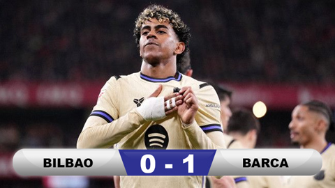  Kết quả Bilbao 0-1 Barca: Yamal lập siêu phẩm