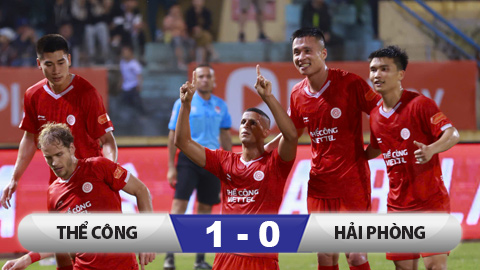  Kết quả Thể Công Viettel 1-0 Hải Phòng: Kiên trì bám đuổi ngôi đầu