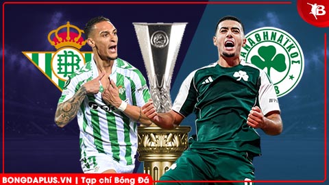  Nhận định bóng đá Real Betis vs Panathinaikos, 03h00 ngày 20/3: Chủ nhà đòi nợ