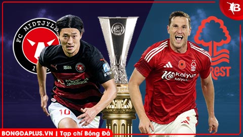  Nhận định bóng đá Midtjylland vs Nottingham, 00h45 ngày 20/3: Tạm biệt Forest!