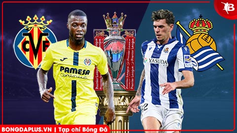  Nhận định bóng đá Villarreal vs Sociedad, 03h00 ngày 21/3: Không đùa với Tàu ngầm vàng