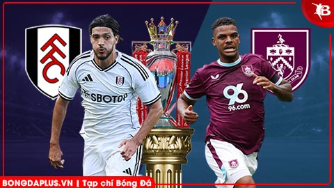  Nhận định bóng đá Fulham vs Burnley, 22h00 ngày 21/3: Nỗ lực cầu hòa