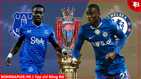  Nhận định bóng đá Everton vs Chelsea, 00h30 ngày 22/3: The Blues chưa thể gượng dậy