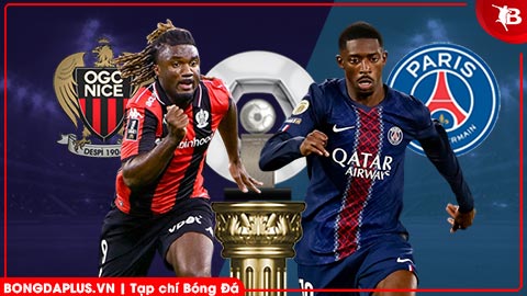  Nhận định bóng đá Nice vs PSG, 03h00 ngày 22/3: Khi nhà vua 'nóng máy'!