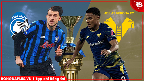  Nhận định bóng đá Atalanta vs Verona, 21h00 ngày 22/3: Khách buông xuôi!