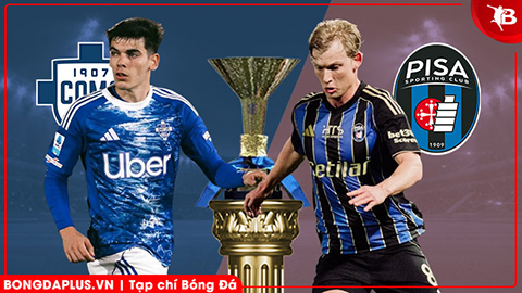  Nhận định bóng đá Como vs Pisa, 18h30 ngày 22/3: Vùi dập Pisa