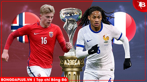  Nhận định bóng đá U19 Na Uy vs U19 Pháp, 21h15 ngày 25/3: Trống choai cất tiếng gáy