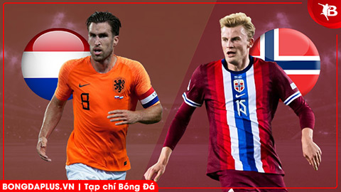  Nhận định bóng đá Hà Lan vs Na Uy, 02h45 ngày 28/3: Đọ pháo hạng nặng