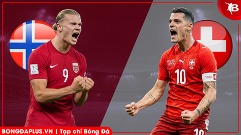  Nhận định bóng đá Na Uy vs Thuỵ Sĩ, 23h00 ngày 31/3: Chiến thắng cho chủ nhà