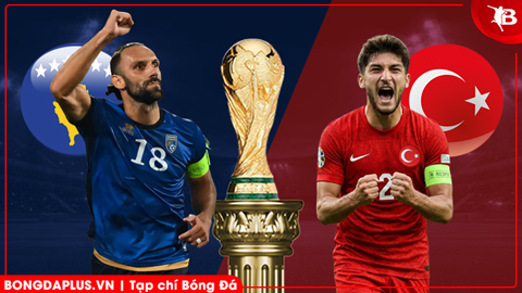  Nhận định bóng đá Kosovo vs Thổ Nhĩ Kỳ, 01h45 ngày 1/4: Chia tay 'tí hon'!