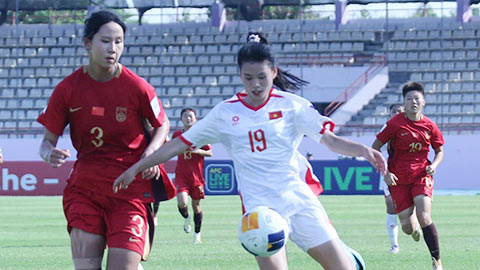  Kết quả U20 nữ Trung Quốc 3-0 U20 nữ Việt Nam: Ra ngõ gặp núi