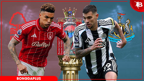 Nhận định bóng đá Nottingham Forest vs Newcastle, 20h00 ngày 10/5: Chích chòe tiếp đà hồi sinh