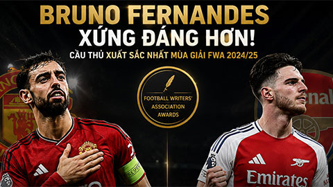  Bruno Fernandes xứng đáng là số 1, Declan Rice không có cửa