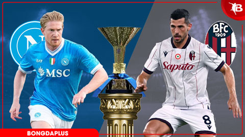 Nhận định bóng đá Napoli vs Bologna, 01h45 ngày 12/5: Không có bất ngờ!