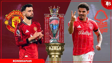 Nhận định bóng đá MU vs Nottingham, 18h30 ngày 17/5: Quà chia tay Casemiro