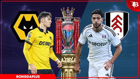 Nhận định bóng đá Wolves vs Fulham, 21h00 ngày 17/5: Chiến đấu vì vé đi châu Âu