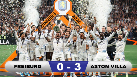 Kết quả Freiburg 0-3 Aston Villa: Aston Villa vô địch Europa League