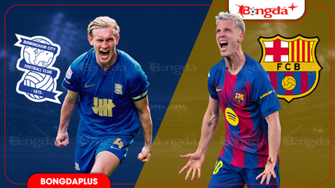 Nhận định bóng đá Birmingham vs Barca, 01h45 ngày 1/8: Chiến thắng dễ cho thầy trò Flick?