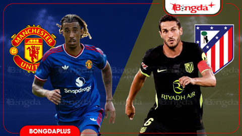 Trực tiếp MU vs Atletico Madrid, 20h00 ngày 1/8