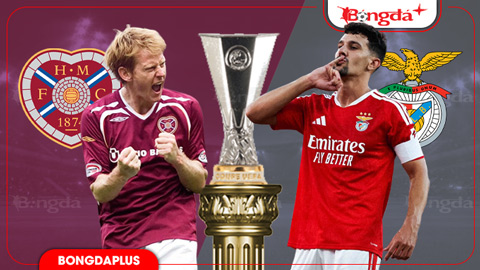  Nhận định bóng đá Heart vs Benfica, 01h45 ngày 14/8: Khẳng định đẳng cấp