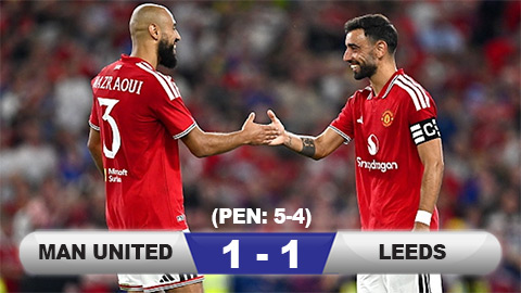  Kết quả MU 1-1 Leeds (5-4 pen): Quỷ đỏ thắng trận