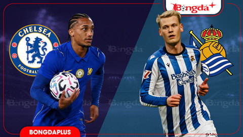  Nhận định bóng đá Chelsea vs Sociedad, 20h00 ngày 15/8: Màn tổng duyệt đáng chờ đợi