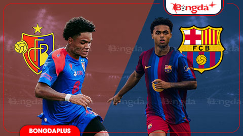  Nhận định bóng đá Basel vs Barca, 21h30 ngày 16/8: Không nể mặt chủ nhà