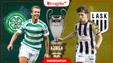  Nhận định bóng đá Celtic vs LASK Linz, 02h00 ngày 20/8: Không khoan nhượng ở Celtic Park