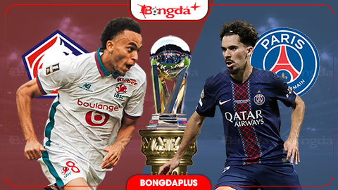  Nhận định bóng đá Lille vs PSG, 01h45 ngày 29/8: Nhà vua lại sảy chân
