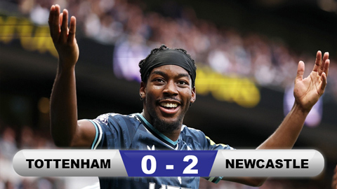  Kết quả Tottenham 0-2 Newcastle: Spurs thua trận thứ 2 liên tiếp
