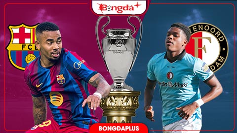  Trực tiếp Barca vs Feyenoord, 23h45 ngày 9/9: 3 điểm ngày ra quân cho Barca?