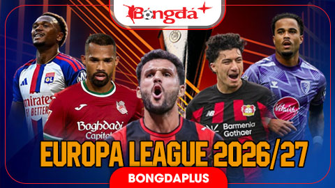 Lịch thi đấu Europa League 2026/27 lượt trận 1 vòng phân hạng trực tiếp ở đâu, kênh nào?