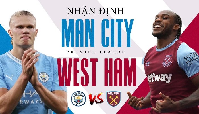  Nhận định West Ham vs Man City, 03h00 ngày 15/3: Tiếp tục sảy chân