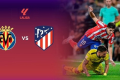 Vì sao Villarreal vs Atletico vẫn sẽ 'đá chết bỏ'?